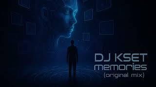 Kset   Memories  original Mix