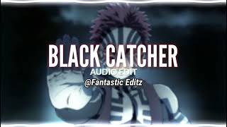 Black Catcher Edit Audio