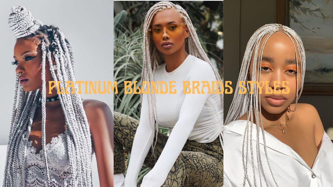 NEW AND LATEST 2022 PLATINUM BLONDE BRAIDS FOR BLACK WOMEN