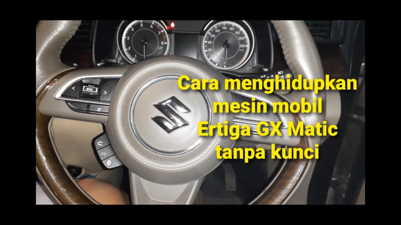 Cara menghidupkan mesin mobil Ertiga GX Matic (tanpa kunci)