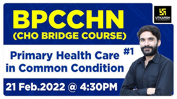 BPCCHN - (CHO BRIDGE COURSE) | Primary Health Care in Common Condition #1 | Top MCQ