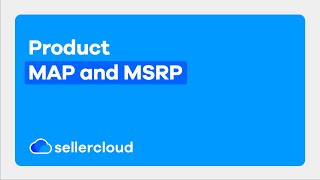 How to Set a Product's MAP and MSRP prices | Sellercloud Tutorial