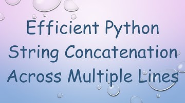 Efficient Python String Concatenation Across Multiple Lines