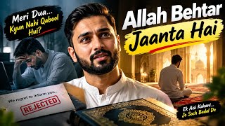 Meri Dua Qabool Kyun Nahi Hui 😭 | Allah Behtar Jaanta Hai | Islamic Story
