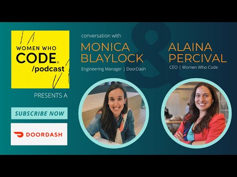 WWCode CEO Alaina Percival Interviews Monica Blaylock, Engineering Manager at DoorDash