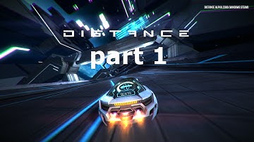 Distance Gameplay Walkthrough Part 1 No Commentary