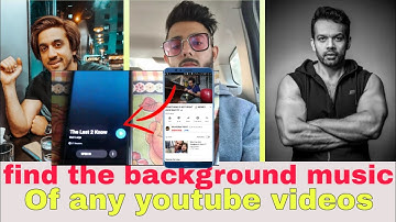 Kisi Bhi Bade youtuber ki video ka background music Kaise Pata Karen? find the background music