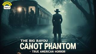 The Big Bayou Canot Phantom – True American Horror | American Nightfall | Part 2