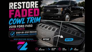 Restore Faded Plastic Like a Pro! | 2019 F450 King Ranch Cowl Trim
