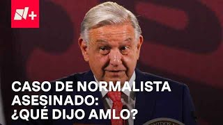 AMLO señala posible abuso de autoridad en asesinato de normalista en Chilpancingo - Despierta