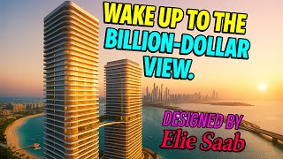 Exclusive Tour  Elie Saab’s Grand Bleu Tower 2-Bedroom Apartment  Stunning Oceanfront Luxury! Elie Saab Residences Dubai