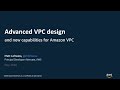 Advanced VPC Design and New Capabilities for Amazon VPC - AWS Online Tech Talks