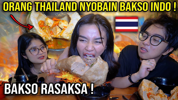 ORANG THAILAND NYOBAIN BAKSO RASAKSA INDONESIA !