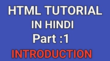 HTML Tutorial in Hindi Part - 1 | HTML Introduction