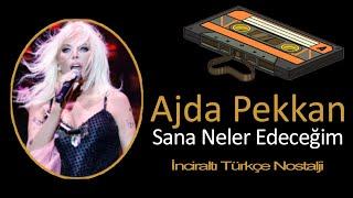 Ajda Pekkan - Sana Neler Edeceğim