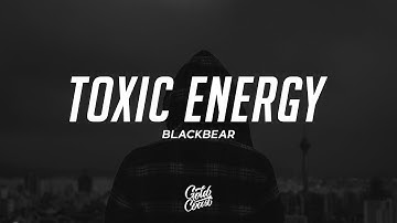 blackbear - toxic energy (Lyrics) ft. The Used
