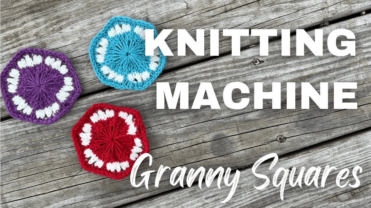 Knitting Machine Granny Square YouTube