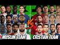 Muslim best players team  cristian best players team  ultimate comparison