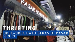 BERBURU BAJU BEKAS DI PASAR SENEN | THRIFTING