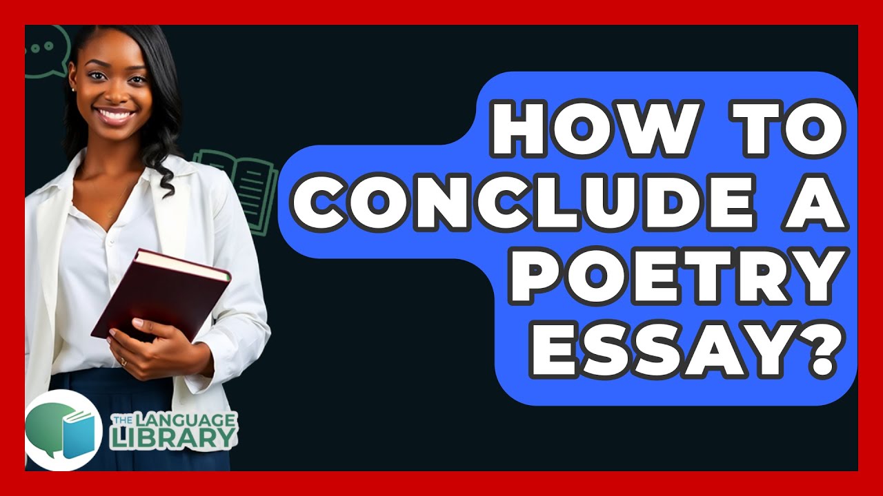 How To Conclude A Poetry Essay? - The Language Library