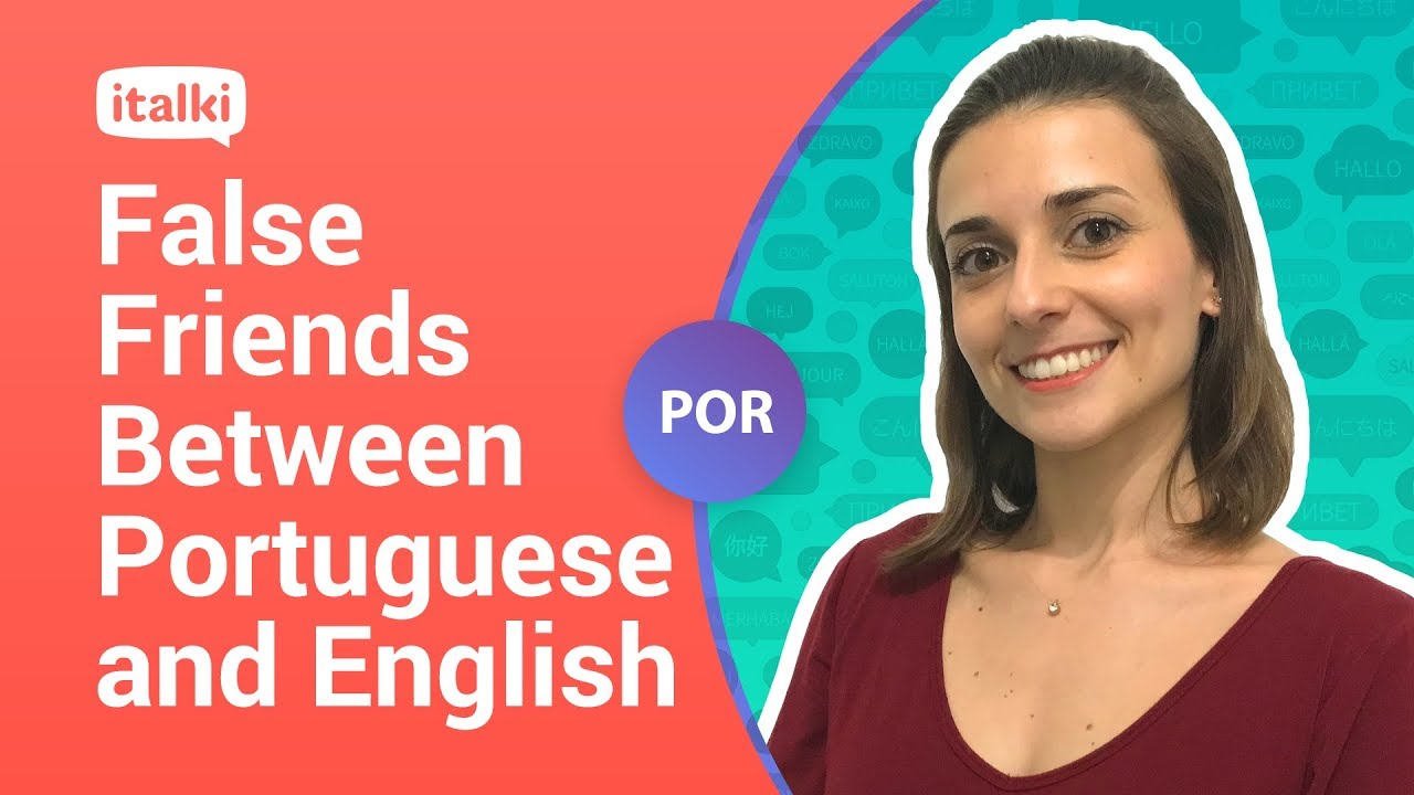 False friends (Portuguese x English) - Words that may confuse you