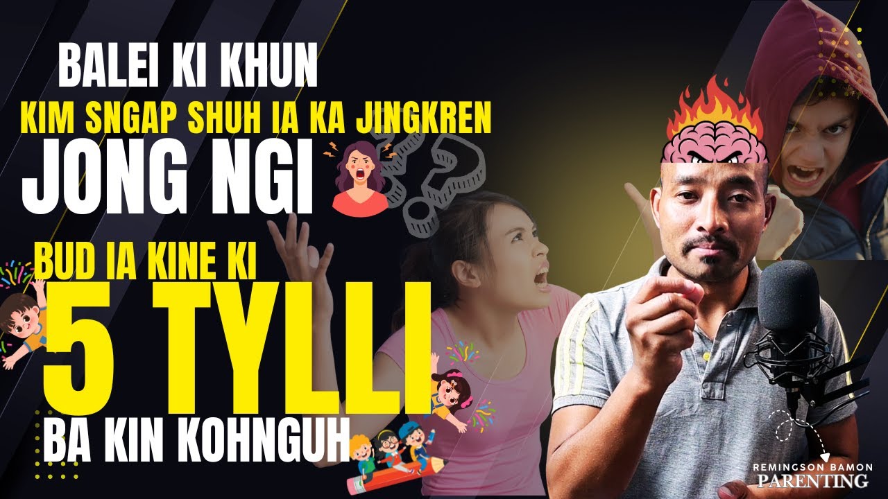 Balei ki khun kim sngap shuh ia ka jingkren jong ngi? Bud ia kine ki 5 tylli ba kin sngap pat