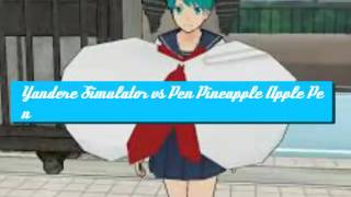 Pen Pineapple Apple Pen vs Yandere Simulator screenshot 5