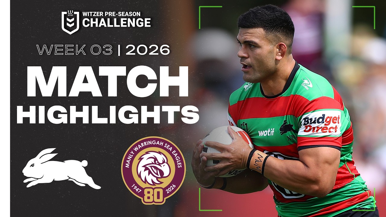 NRL 2026 Witzer Pre-season Challenge | Rabbitohs v Sea Eagles | Match Highlights | Week 3