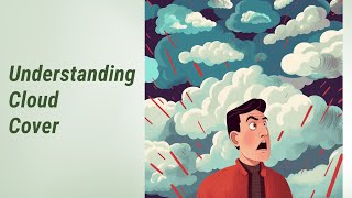 Unveiling the Sky: Understanding Cloud Cover