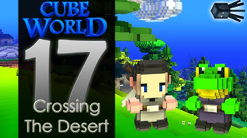 Cube World - 17 - Crossing The Desert