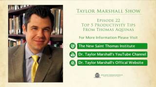 22: Top 5 Productivity Tips From Thomas Aquinas