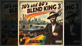 Blendmaster presents...70's & 80's Blend King 3