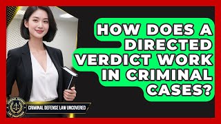 Celebrity How Does A Directed Verdict Work In Criminal Cases? - Criminal Defense Law Uncovered Net Worth