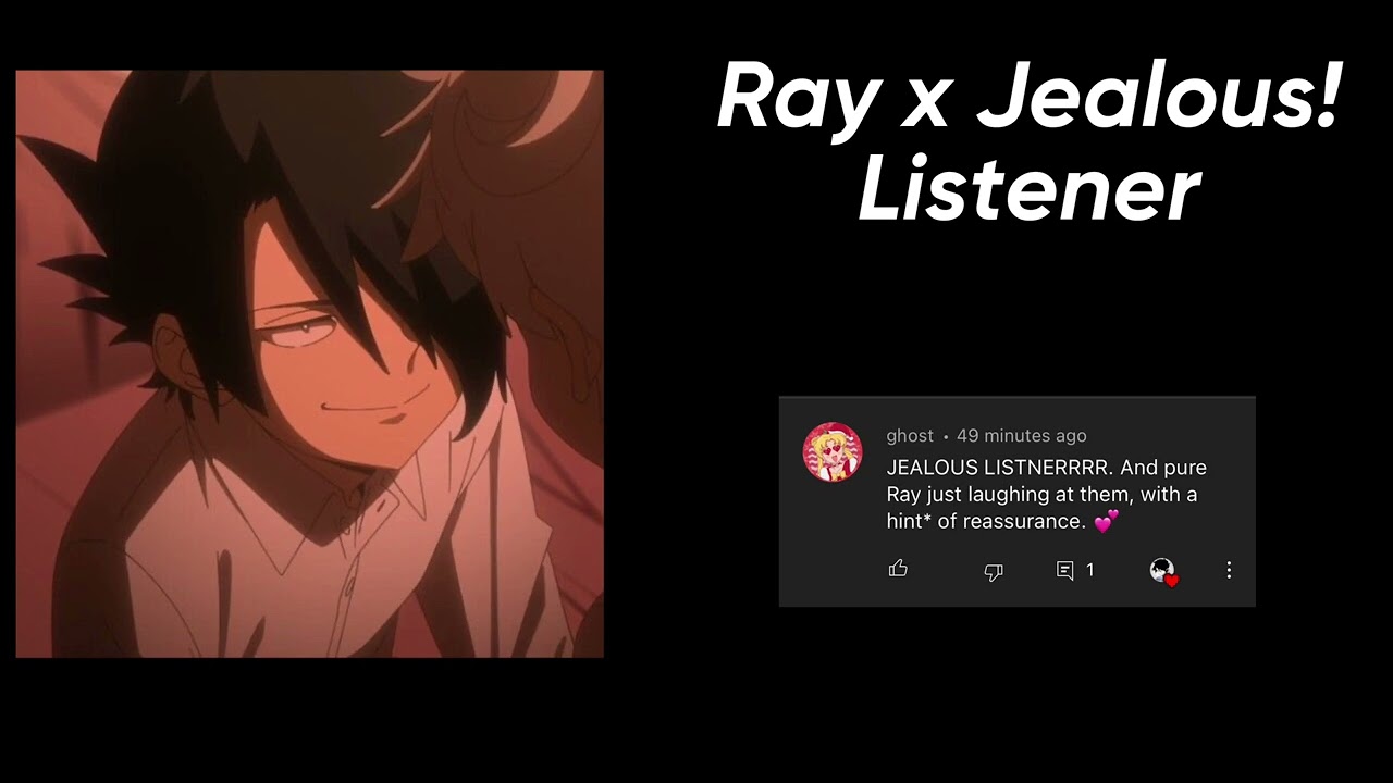 Ray x jealous listener♡︎
