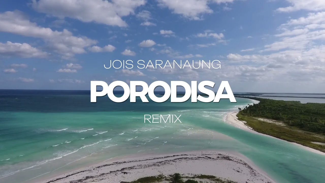 PORODISA - Jois Saranaung - Remix 2k23