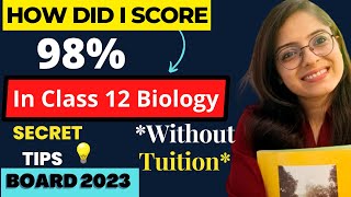 How Did I Score 98% In Class 12 Biology *Without Tuition* 😱🔥| Boards 2023 ✅ | Secret Tips