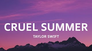 Taylor Swift - Cruel Summer (Lyrics)