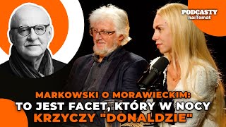 Markowski o premierze Morawieckim: "To jest facet, który w nocy do żony krzyczy "Donaldzie"