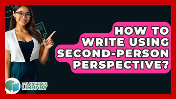 How To Write Using Second-person Perspective? - The Language Library