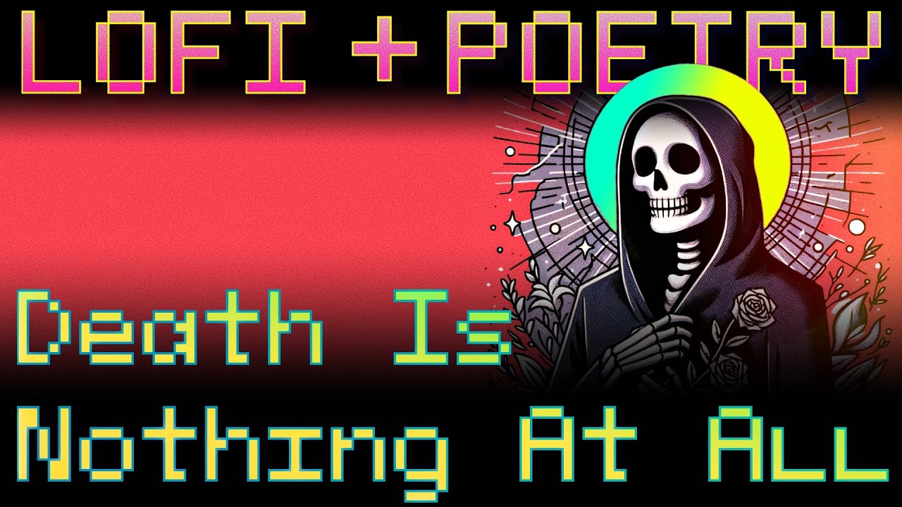 Lofi Poetry: "Death Is Nothing At All" By Henry Scott Holland