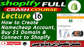 Lecture 16  How to Create Namecheap Account, Buy $1 Domain & Connect to Shopify Step by Step Guide