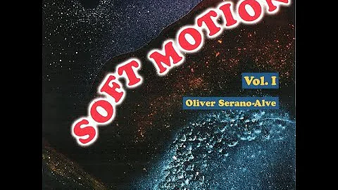 Oliver Serano-Alve "Soft Motion" Vol.1