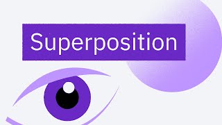 What is Superposition?