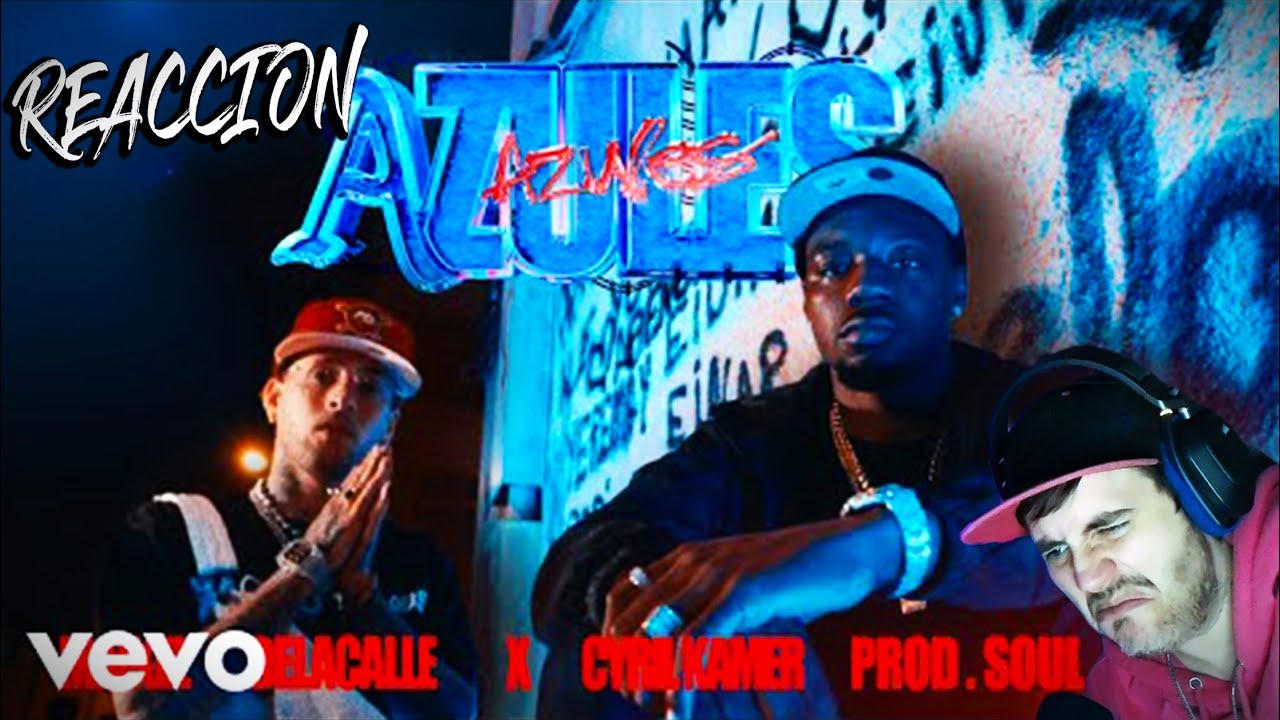 REACCION - Maikel Delacalle, Cyril Kamer - AZULES (Video Oficial) 😨