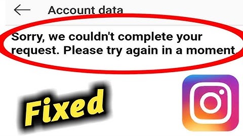 Fix Instagram Sorry We Couldn