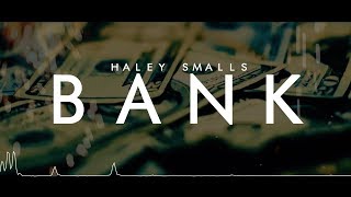 Haley Smalls - Bank (Official Lyric Video)