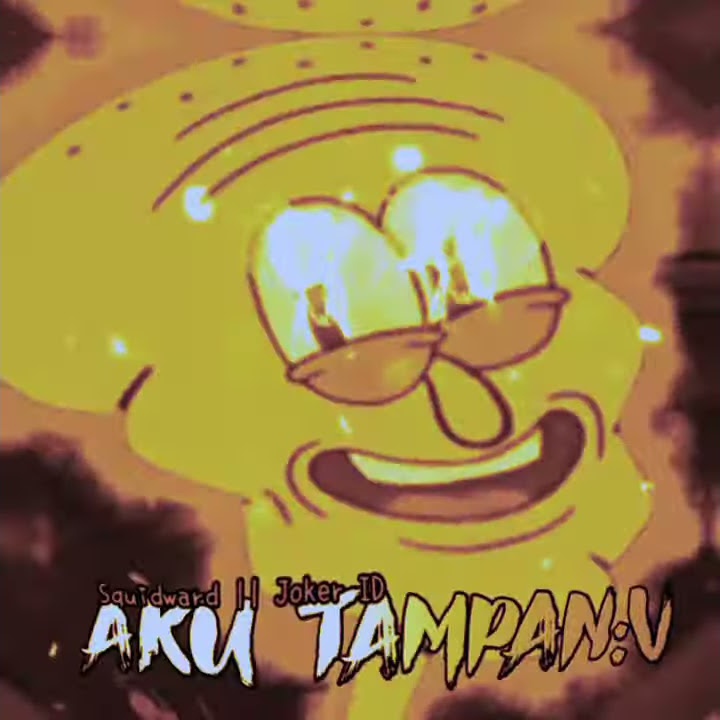 STORY WA || SQUIDWARD AKU TAMPAN || DJ IM FELLING GOOD