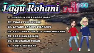 LAGU ROHANI | NONSTOP FULL BASS ▶️ #kejar4000tayang 