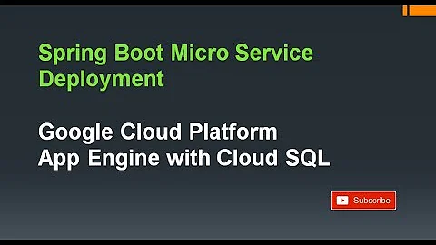 Deploy Micro Service | GOOGLE CLOUD PLATFORM | APP ENGINE | CLOUD SQL | SPRING BOOT