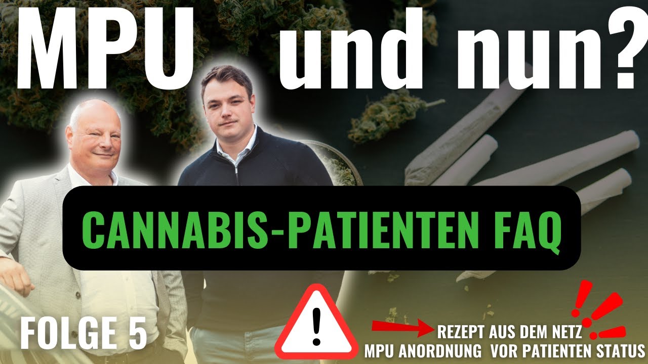 Cannabis-Patient & MPU - Alles was du Wissen MUSST!  | MPU und nun? #5
